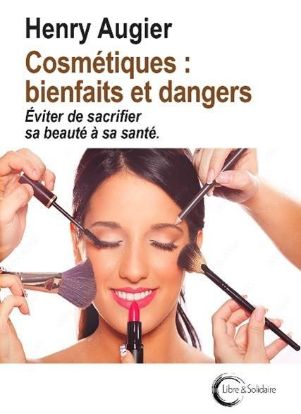 Cosmétiques : bienfaits et dangers. Eviter de sacrifier sa beauté à sa santé