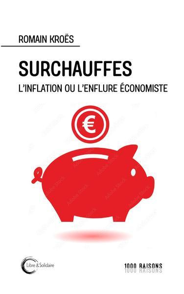 Surchauffe. L'inflation ou l'enflure économiste