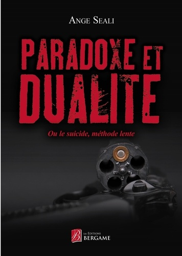 Paradoxe et dualité. Ou le suicide, méthode lente