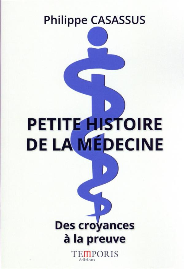Petite histoire de la médecine. Des croyances à la preuve