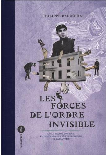 Les forces de l'ordre invisible. Emile Tizané (1901-1982), un gendarme sur les territoires de la han