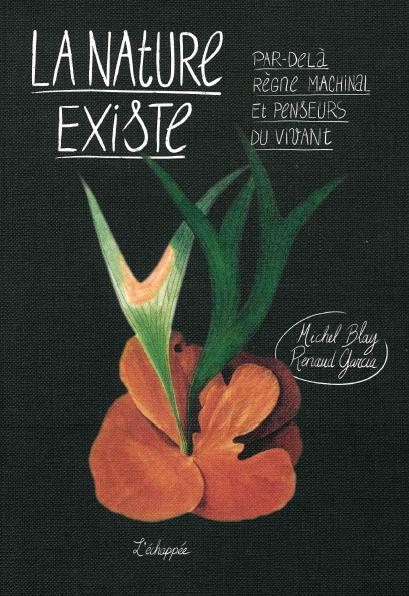 La nature existe. Par-delà règne machinal et penseurs du vivant