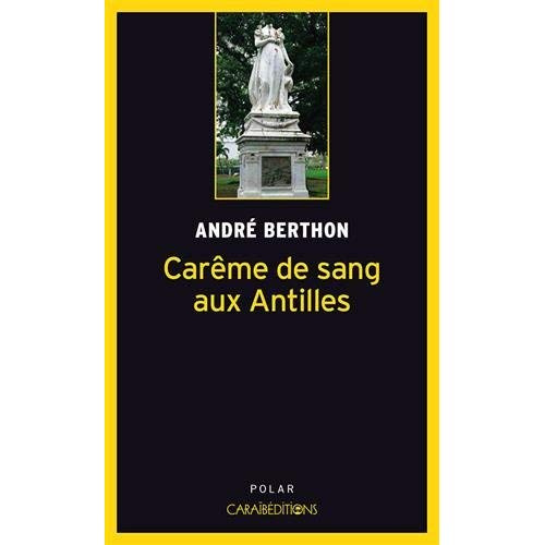 Carême de sang aux Antilles