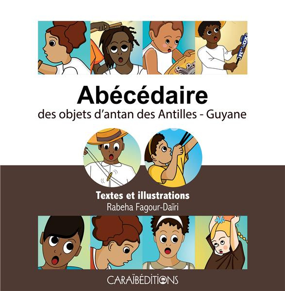 Abécédaire des objets d'antan des Antilles-Guyane.
