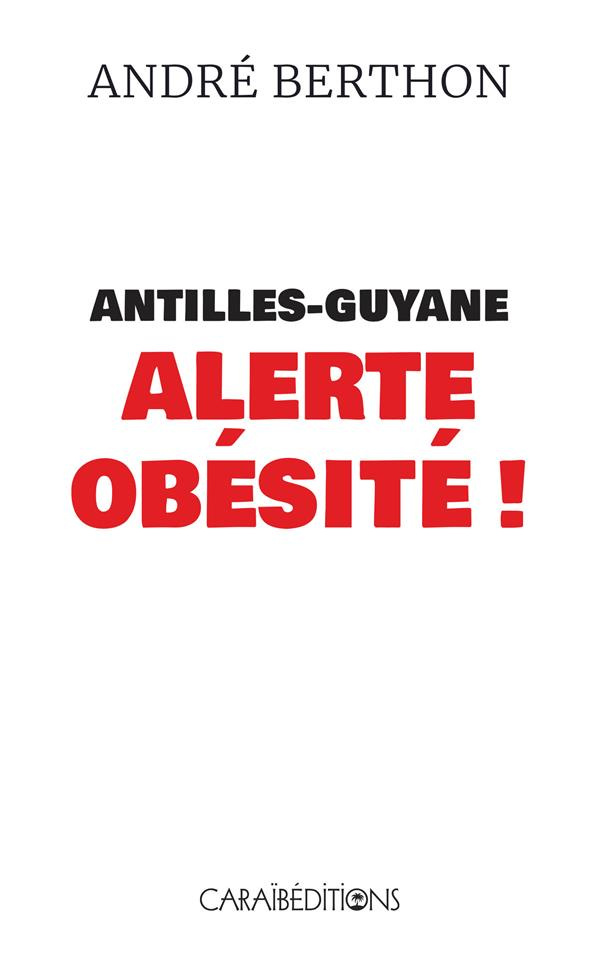 Antilles-Guyane Alerte obésite !