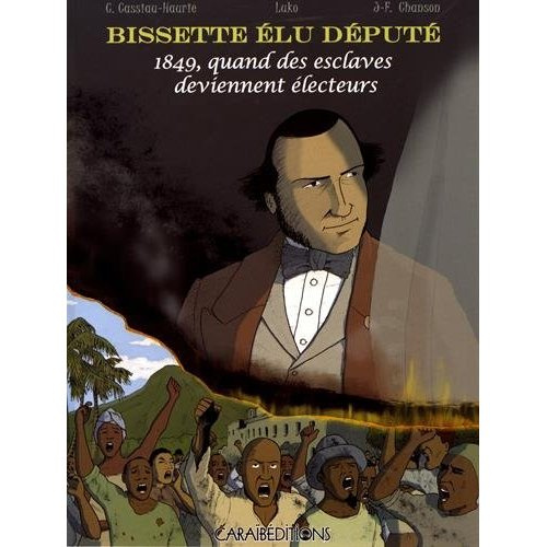 Bissette élu député. 1849, quand des esclaves deviennent électeurs