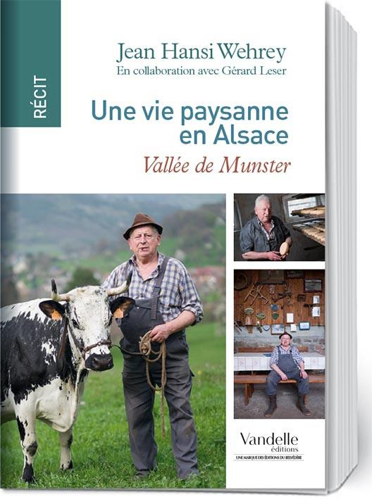 Une vie paysanne en Alsace. Vallée de Munster