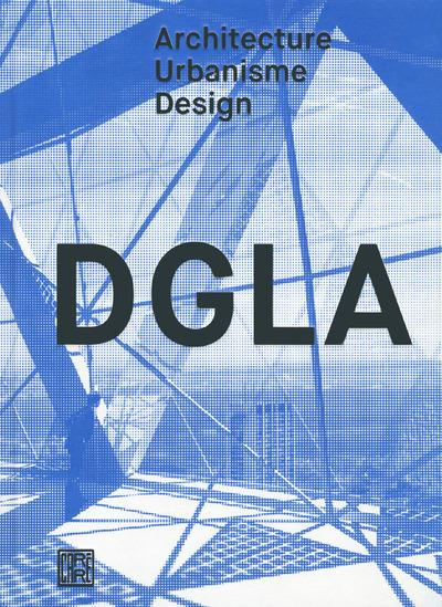 DGLA. Architecture, urbanisme, design, Edition bilingue français-anglais