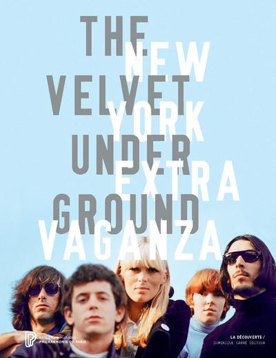 The Velvet Underground. New York Extravaganza
