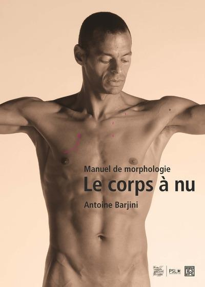 Le corps à nu. Manuel de morphologie