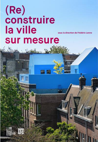 [Re construire la ville sur mesure