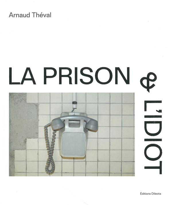 La prison et l'idiot