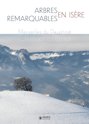Arbres remarquables en Isère. Merveilles du Dauphiné