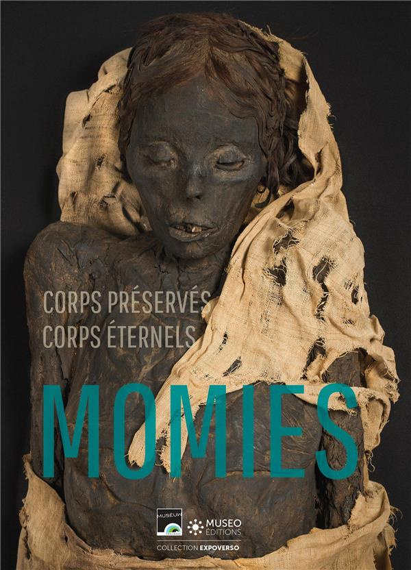 Momies. Corps préservés, corps éternels