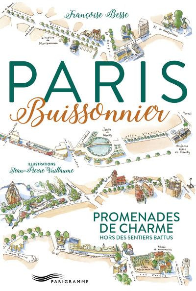 Paris buissonnier. Promenades de charme hors des sentiers battus, Edition 2017