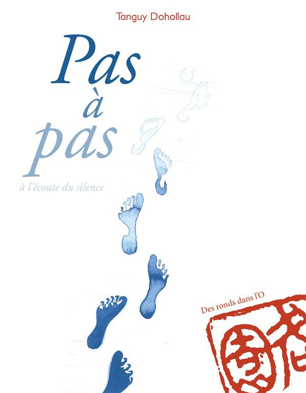 Pas à pas, à l'écoute du silence