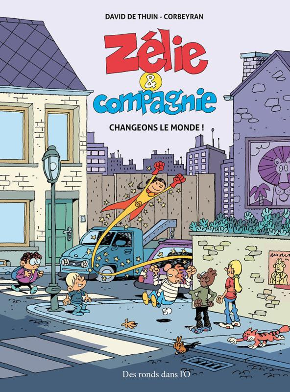 Zélie et Compagnie : Changeons le monde !