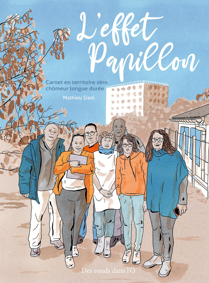 L'effet papillon. Carnet en territoire zéro chômeur longue durée