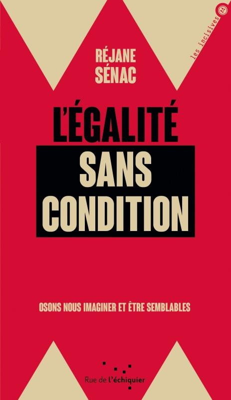 L'égalité sans condition. Osons nous imaginer et être semblables
