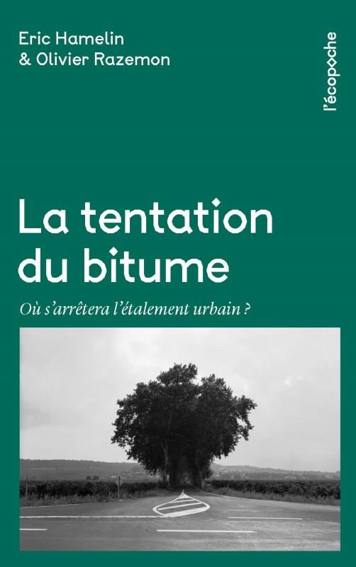 La tentation du bitume. Où s'arrêtera l'étalement urbain ?