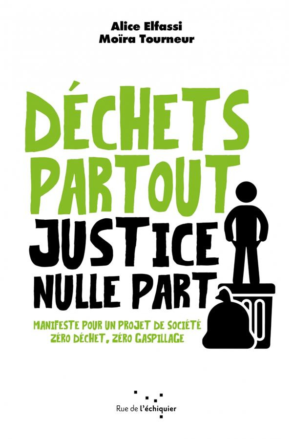 Déchets partout, justice nulle part. Manifeste pour un projet de société