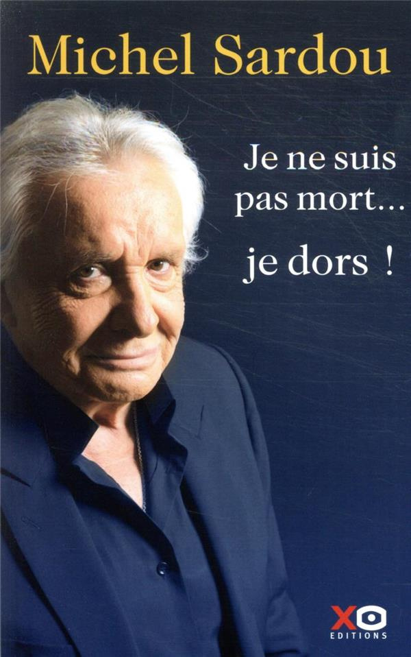 Je ne suis pas mort... je dors ! Autobigraphie