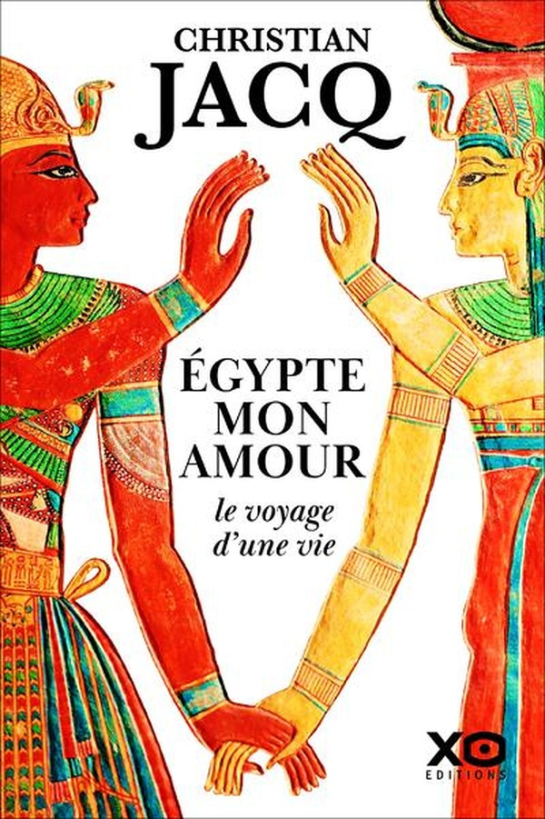 Egypte, mon amour. Le voyage d'une vie