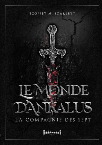 Le monde d'Ankalus. La compagnie des Sept