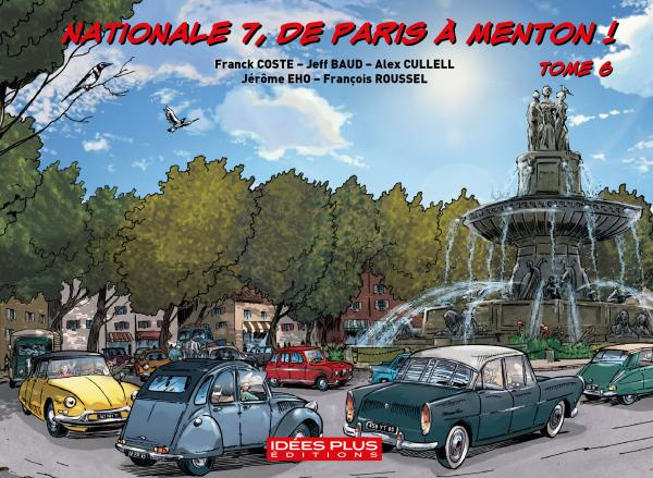 Nationale 7, de Paris à Menton ! Tome 6 : D'Avignon (Vaucluse) à Fréjus (Var)