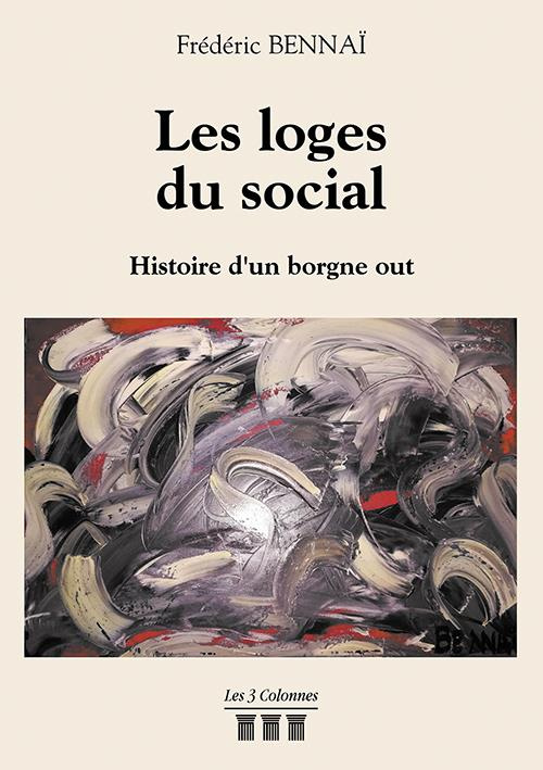 Les loges du social. Histoire d'un borgne out