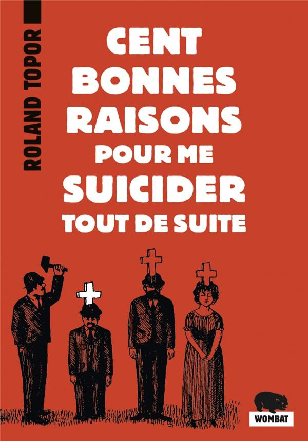 Cent bonnes raisons pour me suicider tout de suite. Suivi de Douze possibilités d'échapper à Noël