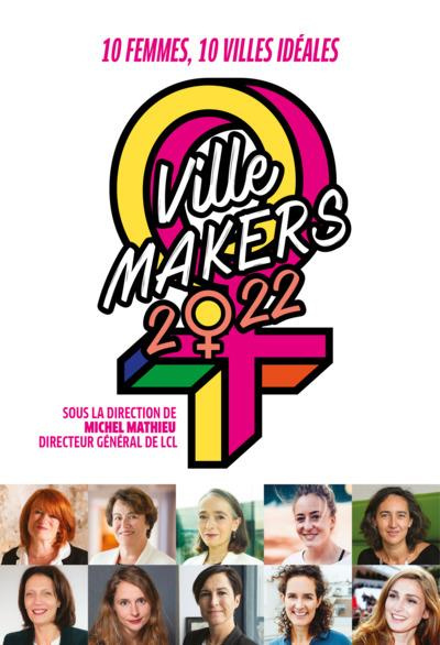 Ville makers. 10 femmes, 10 villes idéales, Edition 2022