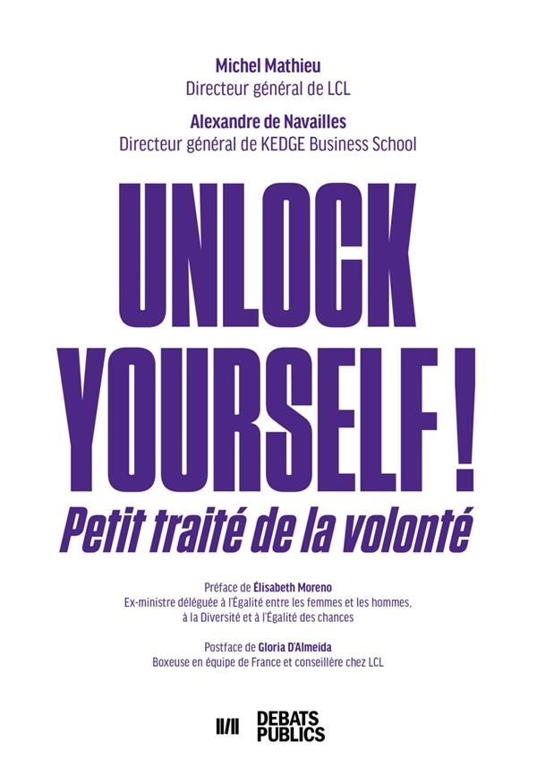 Unlock yourself! Petit traité de la volonté