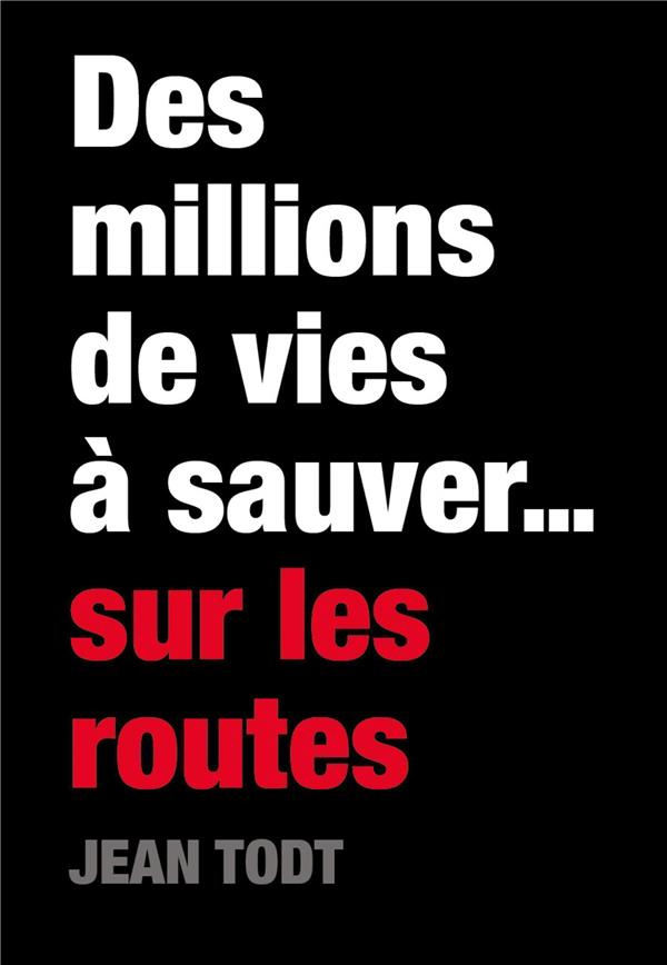 Des millions de vies à sauver... sur les routes du monde