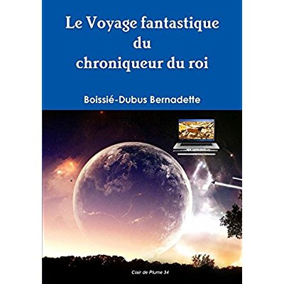 Le Voyage fantastique du chroniqueur du roi