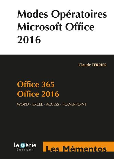 Modes opératoires Microsoft Office 2016. Office 365, Office 2016 : Word - Excel - Access - PowerPoin