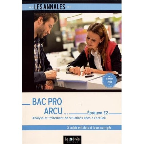 BAC PRO ARCU - EPREUVE E2 - ANALYSE ET TRAITEMENT DE SITUATIONS LIEES A L ACCUEIL