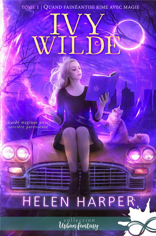 Ivy Wilde Tome 1 : Quand fainéantise rime avec magie