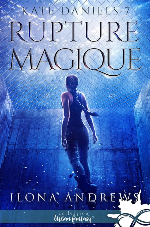 Kate Daniels Tome 7 : Rupture magique