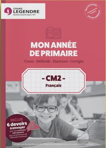 CM2 Français Mon année de primaire. Cours - Méthode - Exercices - Corrigés