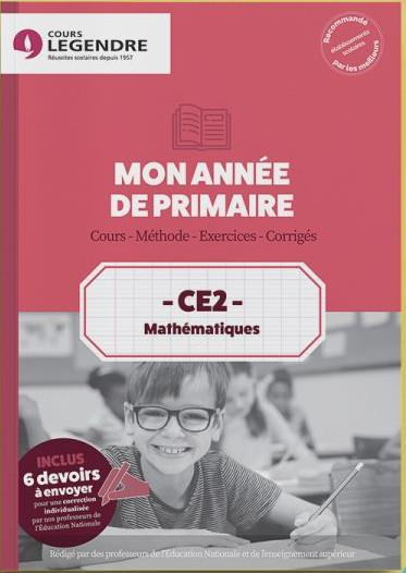 CE2 Mathématiques Mon année de primaire . Cours - Méthode - Exercices - Corrigés