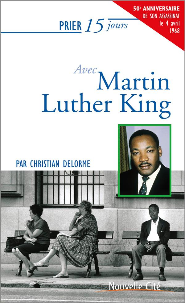 Prier 15 jours avec Martin Luther King. 3e édition