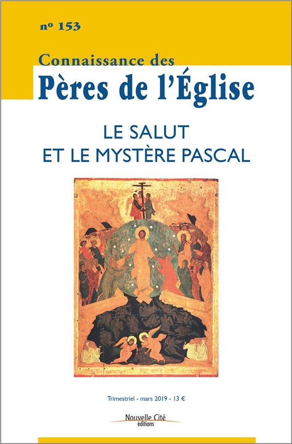 Connaissance des Pères de l'Eglise N° 153 : Le salut et le mystère pascal
