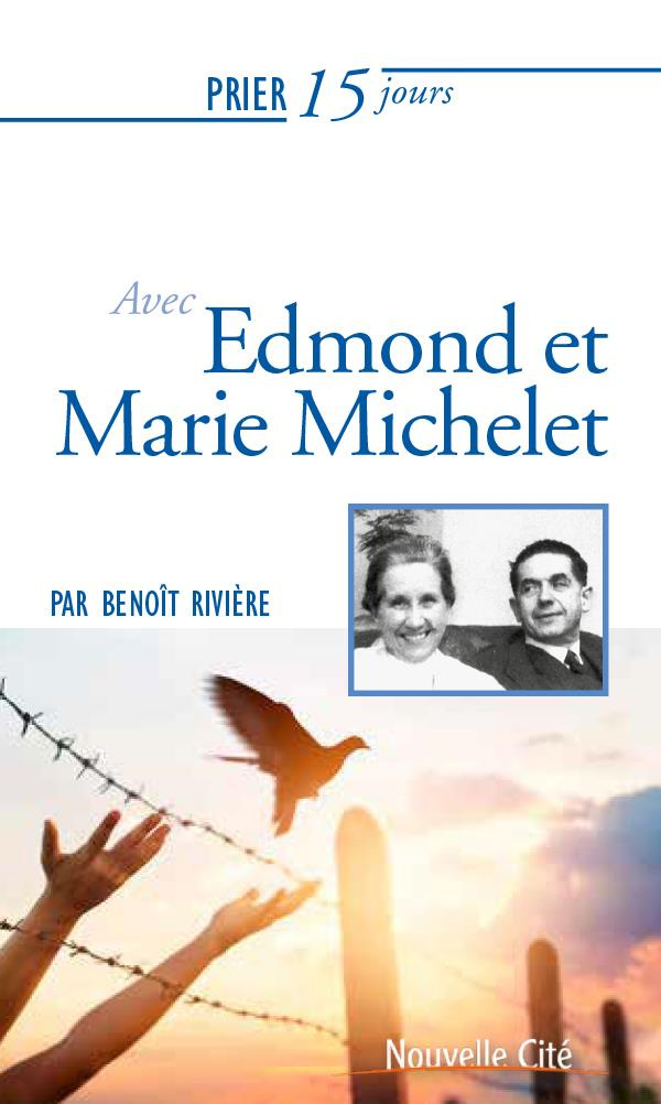 Prier 15 jours avec Edmond et Marie Michelet