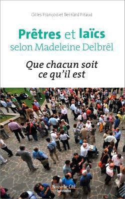 Prêtres et laïcs selon Madeleine Delbrêl. Que chacun soit ce qu'il est