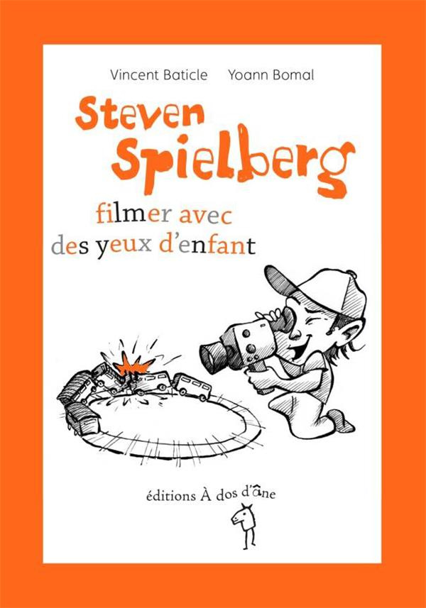 Steven Spielberg, filmer avec des yeux d'enfant