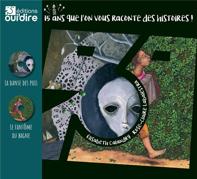 La danse des pois ; Le fantôme du bagne. 15 ans que l'on vous raconte des histoires ! 2 CD audio