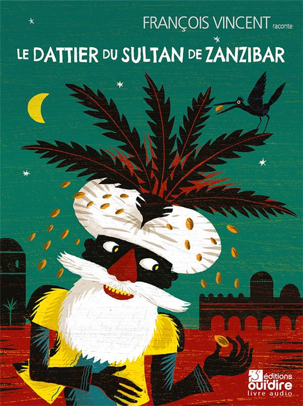 Le dattier du sultan de Zanzibar. 1 CD audio