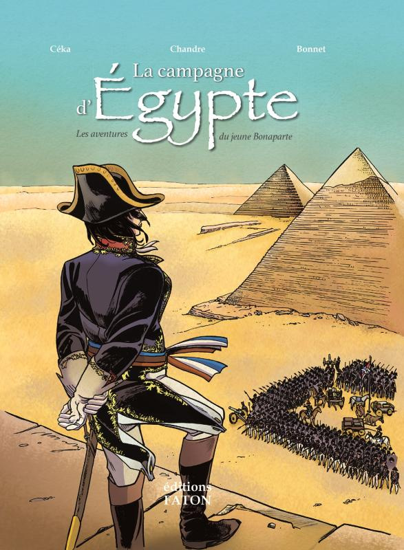 La campagne d'Egypte. Les aventures du jeune Bonaparte