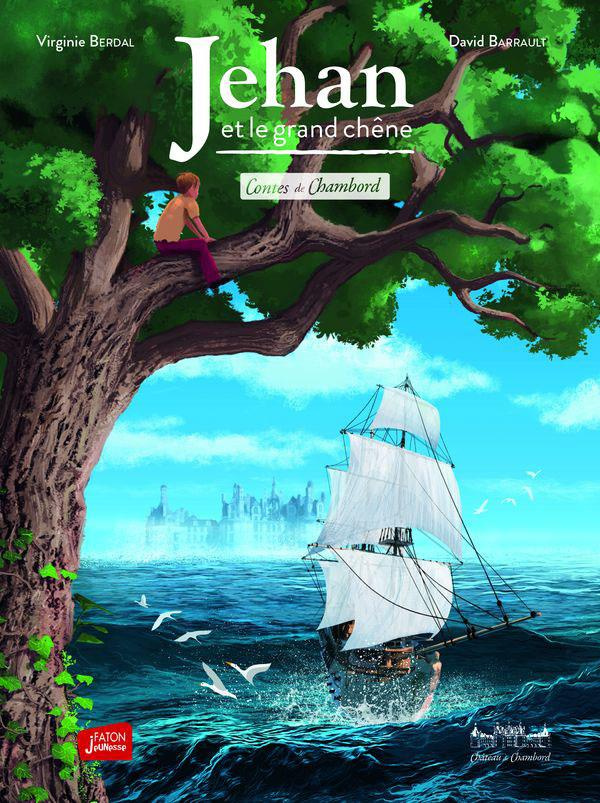 Contes de Chambord Tome 1 : Jehan et le grand chêne